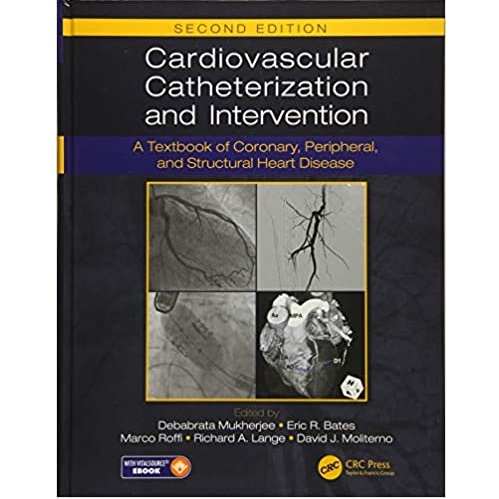 Cardiovascular Catheterization and Intervention A Textbook of Coronary, Peripheral, and Structural Heart Disease, 2nd Edition（心血管导管插入术与介入治疗:冠心病、外周性心脏病和结构性心脏病教科书 第二版）