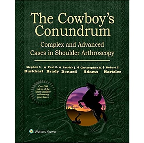 The Cowboy"s Conundrum - Complex Advanced Cases Shoulder Arthroscopy（牛仔难题-复杂晚期病例肩关节镜检查）附高清视频