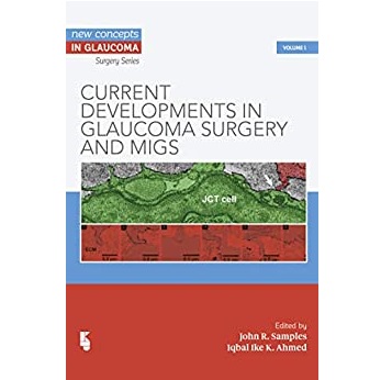 Current Developments in Glaucoma Surgery and MIGS（青光眼手术与MIGS的研究进展）