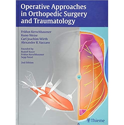 Operative Approaches in Orthopedic Surgery and Traumatology 2nd Edition（骨科手术方法和创伤学 第二版）