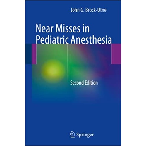 Near Misses in Pediatric Anesthesia 2nd Edition（小儿麻醉中的未遂事故 第2版）