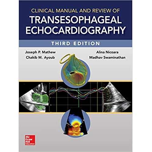 Clinical Manual and Review of Transesophageal Echocardiography 3rd Edition（经食管超声心动图检查临床手册 第3版）