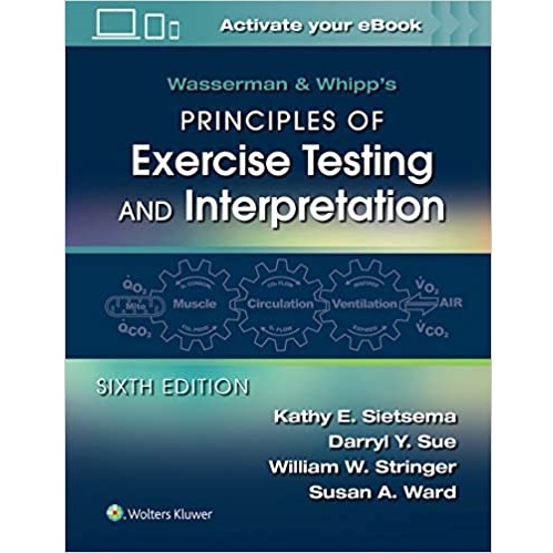 Wasserman & Whipp"s Principles of Exercise Testing and Interpretation 6th Edition（运动测试与解释原理第6版）