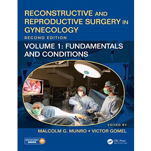 Reconstructive and Reproductive Surgery in Gynecology 2nd Edition Volume 1 Fundamentals and Conditions（妇科再造与生殖外科 第1卷 基础与条件）