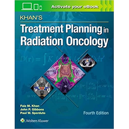 Khan"s Treatment Planning in Radiation Oncology 4th Edition（放射肿瘤学治疗计划 第四版）