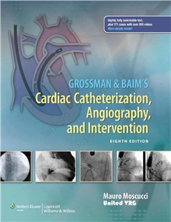 Grossman and Baim"s Cardiac Catheterization,Angiography,8e