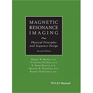 Magnetic resonance imaging _Physical Principles and Sequence Design 2nd Edition（磁共振成像涉及物理原理和序列设计 第2版）