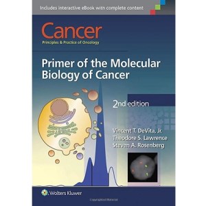 Cancer _Principles & Practice of Oncology _Primer of the Molecular Biology of Cancer 2nd Edition（肿瘤学原理与实践 肿瘤分子生物学入门 第二版）