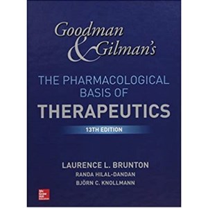 Goodman and Gilman"s The Pharmacological Basis of Therapeutics, 13h Edition（古德曼和吉尔曼的治疗学的药理学基础 第13版 ）