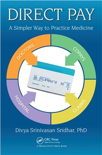 Direct Pay A Simpler Way to Practice Medicine 1st Ed 2015