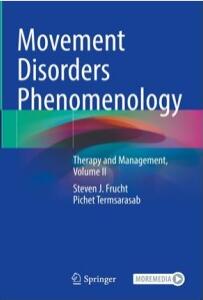 Movement Disorders Phenomenology_ Therapy and Management, Volume II 2024（运动障碍现象学 治疗和管理 第二卷）