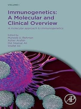 Immunogenetics A Molecular and Clinical Overview A Molecular Approach to Immunogenetics 2021（免疫遗传学 分子和临床概述免疫遗传学的分子方法）