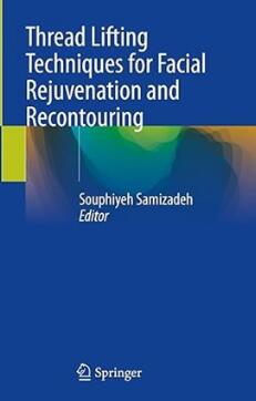 Thread Lifting Techniques for Facial Rejuvenation and Recontouring 2024（面部年轻化和轮廓重塑的提线技术）