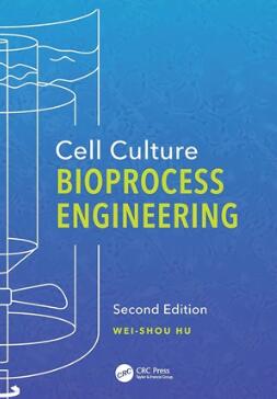 Cell Culture Bioprocess Engineering 2nd Edition 2020（细胞培养生物工程 第2版）