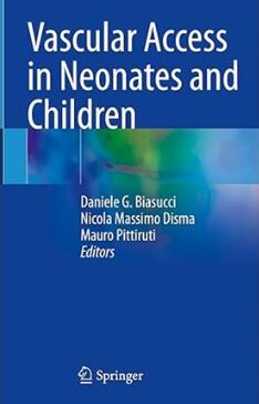 Vascular Access in Neonates and Children 2022（新生儿和儿童的血管通路）