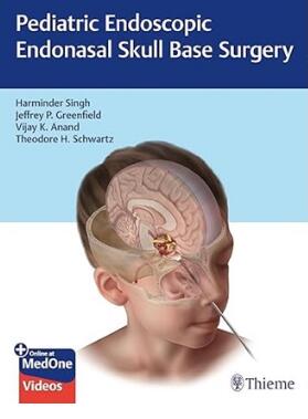 Pediatric Endoscopic Endonasal Skull Base Surgery 2020（儿童经鼻内镜颅底外科手术）