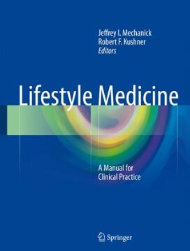 Lifestyle Medicine_ A Manual for Clinical Practice（生活方式医学 临床实践手册）