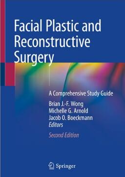 Facial Plastic and Reconstructive Surgery_ A Comprehensive Study Guide 2nd Edition 2020（面部整形和重建外科 综合学习指南 第2版）