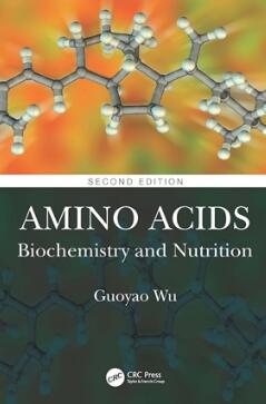 Amino Acids Biochemistry and Nutrition 2nd Edition 2021（氨基酸生物化学与营养 第2版）