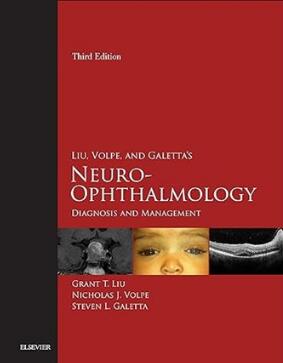 Liu, Volpe, and Galetta’s Neuro-Ophthalmology Diagnosis and Management 3rd Edition 2018（神经眼科诊断和治疗 第3版）