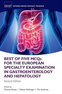 Best of Five MCQS for the European Specialty Examination in Gastroenterology and Hepatology 2nd Edition 2021（欧洲胃肠病学和肝病学专业考试的五个最佳MCQS）