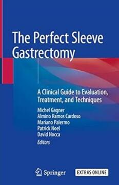 The Perfect Sleeve Gastrectomy_ A Clinical Guide to Evaluation, Treatment, and Techniques 2020（袖状胃切除术）