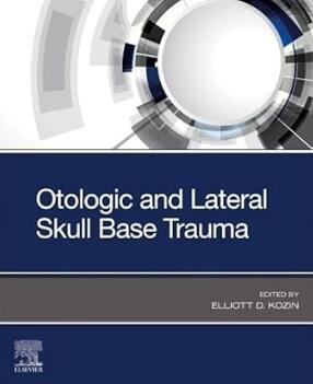 Otologic and Lateral Skull Base Trauma 2023（耳和侧颅底创伤）