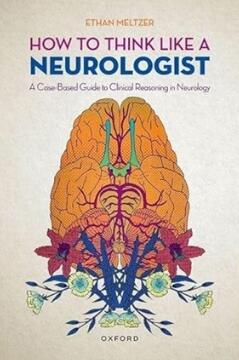 How to Think Like a Neurologist A Case-Based Guide to Clinical Reasoning in Neurology 2022（如何像神经科医生一样思考 神经科临床推理的案例指南）