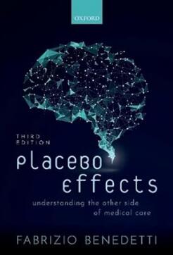 Placebo effects understanding the other side of medical care 3rd Edition 2021（安慰剂效应 理解医疗保健的另一面 第3版）