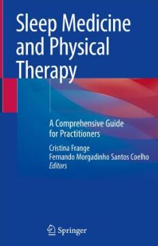 Sleep Medicine and Physical Therapy A Comprehensive Guide for Practitioners 2021（睡眠医学和物理治疗从业者综合指南）