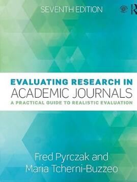 Evaluating Research in Academic Journals A Practical Guide to Realistic Evaluation 7th Edition 2018（学术期刊研究评价 现实评价实践指南 第7版）