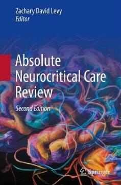 Absolute Neurocritical Care Review 2nd Edition 2023（绝对神经重症监护评论 第2版）