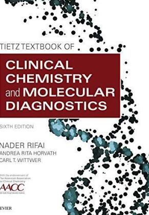 Tietz Textbook of Clinical Chemistry and Molecular Diagnostics 6th Edition（Tietz教科书临床化学和分子诊断 第6版）