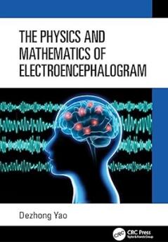 The Physics and Mathematics of Electroencephalogram 2024（脑电图的物理和数学）