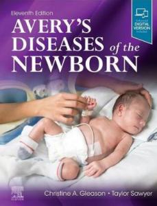 Avery’s Diseases of the Newborn 11th Edition 2023（艾弗里新生儿疾病 第11版）