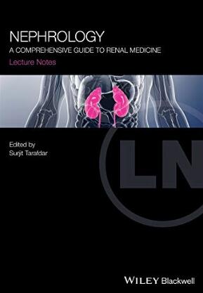 Lecture Notes Nephrology_ A Comprehensive Guide to Renal Medicine 2020（肾脏学 肾脏医学的全面指南）