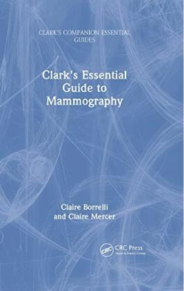 Clark’s Essential Guide to Mammography 2023（乳腺x线摄影基本指南）