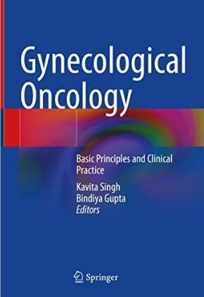 Gynecological Oncology_ Basic Principles and Clinical Practice 2022（妇科肿瘤学 基本原理与临床实践）