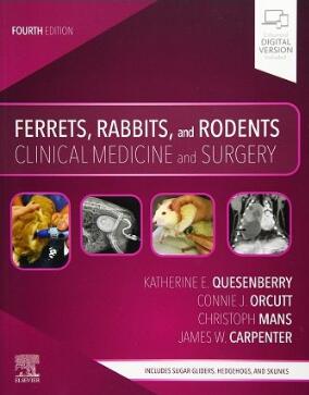 Ferrets, Rabbits, and Rodents Clinical Medicine and Surgery 4th Edition 2020（雪貂 兔子和啮齿动物临床医学和外科 第4版）