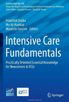 Intensive Care Fundamentals_ Practically Oriented Essential Knowledge for Newcomers to ICUs 2023（重症监护基础知识）