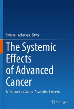 The Systemic Effects of Advanced Cancer-A Textbook on Cancer-Associated Cachexia 2022（晚期癌症的全身性影响 癌症相关恶病质教科书）