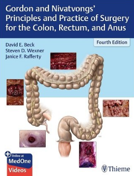 Gordon and Nivatvongs’Principles and Practice of Surgery for the Colon, Rectum, and Anus 4th Edition 2018（结肠、直肠和肛门手术的原则和实践 第4版）