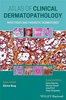 Atlas of Clinical Dermatopathology_ Infectious and Parasitic Dermatoses 2021（临床皮肤病理图谱 感染性和寄生虫性皮肤病）