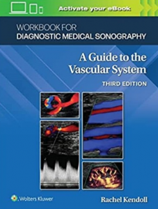 Workbook for Diagnostic Medical Sonography_ A Guide to the Vascular System 3rd Edition 2022（超声医学诊断学工作手册 血管系统指南 第3版）