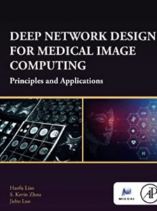 Deep Network Design for Medical Image Computing_ Principles and Applications 2022（医学图像计算的深度网络设计_原理与应用）