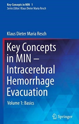 Key Concepts in MIN - Intracerebral Hemorrhage Evacuation Volume 1 Basics 2020（MIN -脑出血清除术的关键概念 第一卷 基础）