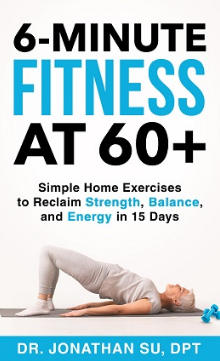 6-Minute Fitness at 60+ Simple Home Exercises to Reclaim Strength, Balance, and Energy in 15 Days（6分钟健身60+简单的家庭锻炼，在15天内恢复力量，平衡和能量）