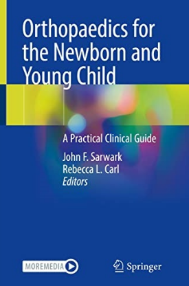 Orthopaedics for the Newborn and Young Child _A Practical Clinical Guide 2022（新生儿和幼儿骨科 实用临床指南）