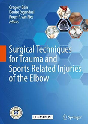 Surgical Techniques for Trauma and Sports Related Injuries of the Elbow 2020（肘关节创伤和运动相关损伤的外科技术）