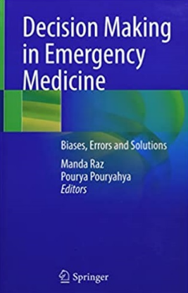 Decision Making in Emergency Medicine_ Biases, Errors and Solutions 2021（急诊医学中的决策_偏差、错误和解决方案）